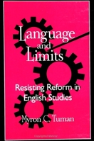 Language and Limits: Resisting Reform in English Studies (S U N Y Series, Literacy, Culture, and Learning) 0791436527 Book Cover