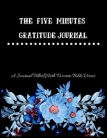 THE FIVE MINUTES GRATITUDE JOURNAL: A 52 Week Guide To Cultivate An Attitude Of Gratitude:A Journal Filled With Favourite Bible Verses Paperback 1677005440 Book Cover