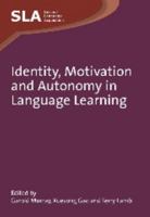 Identity, Motivation and Autonomy in Language Learning 1847693725 Book Cover