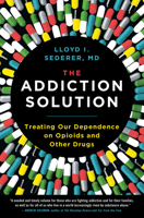 The Addiction Solution: Treating Our Dependence on Opioids and Other Drugs 1501179454 Book Cover