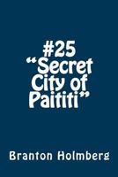 #25 "The Secret City of Paititi": Sam 'n Me(TM) adventure books 1494402033 Book Cover