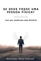 Se Deus fosse uma pessoa física?: Asas que mudaram uma história 6599194206 Book Cover