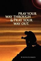 Pray Your Way Through & Pray Your Way Out 146530200X Book Cover