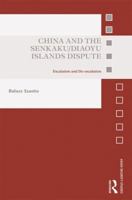 China and the Senkaku/Diaoyu Islands Dispute: Escalation and De-Escalation 1138095583 Book Cover