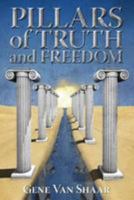 Pillars of Truth and Freedom 1461032474 Book Cover