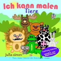 Ich kann Tiere malen: Tiere malen für Kinder Schritt-für-Schritt 3985180148 Book Cover