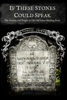 If These Stones Could Speak: The History and People of the Old Salem Burying Point B098JH79TB Book Cover