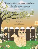 Charlie the cat gets envious: Charlie turns green 1797642898 Book Cover