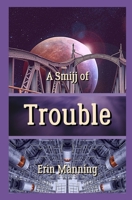A Smijj of Trouble 1539679535 Book Cover
