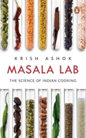 Masala Lab : The Science of Indian Cooking 0143451375 Book Cover