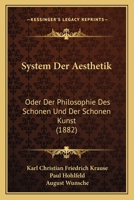 System Der Aesthetik: Oder Der Philosophie Des Schonen Und Der Schonen Kunst (1882) 0274848783 Book Cover