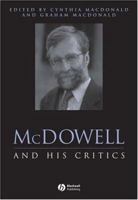 McDowell and His Critics (Philosophers and their Critics) 1405106247 Book Cover