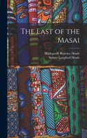 The Last of the Masai - Primary Source Edition 1015764673 Book Cover