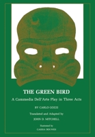The Green Bird: A Commedia Dell'Arte Play in Three Acts 0873590406 Book Cover