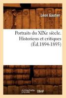 Portraits du XIXe siècle. Historiens et critiques 1246853809 Book Cover