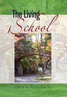 The Living School: A Guide for School Leaders 1465345477 Book Cover