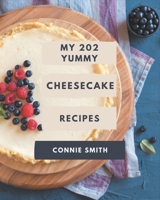 My 202 Yummy Cheesecake Recipes: A Yummy Cheesecake Cookbook for Your Gathering B08HRZSY7R Book Cover