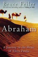 Abraham: A Journey to the Heart of Three Faiths 0060838663 Book Cover