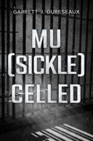 Mu [Sickle] Celled 1952752426 Book Cover