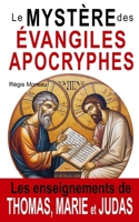 Le Mystère des Évangiles Apocryphes: Les Enseignements de Thomas, Marie et Judas (L'évangile de Thomas : texte, interprétation, et paraboles) (French Edition) B0DQ472B8D Book Cover