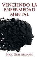 Venciendo La Enfermedad Mental 1664204725 Book Cover