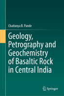 Geology, Petrography and Geochemistry of Basaltic Rock in Central India 3031305736 Book Cover