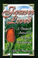 Forever Loved: A Personal Account of Grief and Resurrection 0899007961 Book Cover