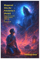 Bhagavad Gita dla Pokolenie Z: Podrecznik duszy dla Zdezorientowani, Ciekawski, & Kosmiczny AF (Polski) (Polish Edition) B0FKC4Z2G4 Book Cover