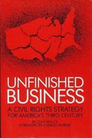 Unfinished Business: A Civil Rights Strategy for America's Third Century 0936488352 Book Cover