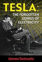 Tesla: The Forgotten Genius of Electricity 1936828456 Book Cover
