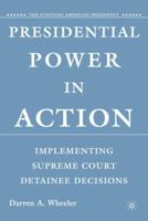Presidential Power in Action: Implementing Supreme Court Detainee Decisions (Evolving American Presidency) 0230603696 Book Cover