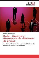 Poder, Ideologia y Discurso En Los Editoriales de Prensa 3659032689 Book Cover