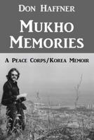 Mukho Memories: A Peace Corps/Korea Memoir 1457553848 Book Cover