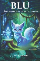 Blu: The spirit fox who called me B0DY6FNJG5 Book Cover