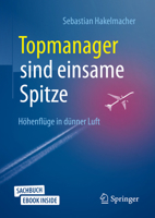 Topmanager Sind Einsame Spitze : H?henfl?ge in d?nner Luft 3658263458 Book Cover