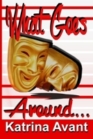 What Goes Around... 0615664954 Book Cover