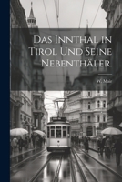 Das Innthal in Tirol und seine Nebenthäler. 102260189X Book Cover