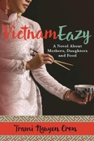 VietnamEazy: A Novel About Mothers, Daughters and Food 0986189898 Book Cover