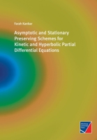 Asymptotic and Stationary Preserving Schemes for Kinetic and Hyperbolic Partial Differential Equations 3958262104 Book Cover