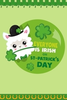 Everyone Is Irish On St Patrick's Day: Daily Practice Gratitude | Day and Night Reflection to Reduce Stress | Improve Mental Health | Find Peace in ... Gift For St. Patrick's Day For Llama Lovers B083XTGHFP Book Cover