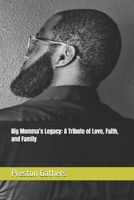 Big Momma’s Legacy: A Tribute of Love, Faith, and Family B0DTK7LTNW Book Cover