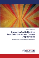 Impact of a Reflective Practices Series on Career Aspirations: among Class VIII students in Bengaluru 6203198781 Book Cover