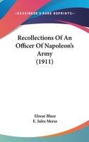 Recollections Of An Officer Of Napoleon's Army 1018618147 Book Cover