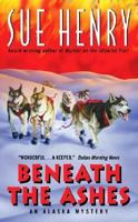 Beneath the Ashes:: An Alaska Mystery 0380798921 Book Cover