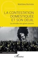 La contestation domestiquée et son deuil: La révolte des gilets jaunes (Questions Contemporaines) (French Edition) 2140287444 Book Cover