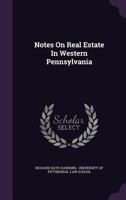 Notes On Real Estate in Western Pennsylvania 1140670484 Book Cover