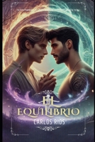 El Equilibrio (Crónicas del Equilibrio) (Spanish Edition) B0DT41V6JC Book Cover
