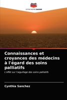 Connaissances et croyances des m�decins � l'�gard des soins palliatifs 6203359270 Book Cover