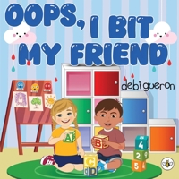 Oops, I Bit My Friend 1787961850 Book Cover