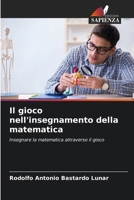 Il gioco nell'insegnamento della matematica (Italian Edition) 6207007395 Book Cover